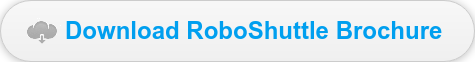 Download RoboShuttle Brochure